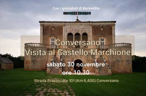 Conversano, 30 novembre: visita al quattrocentesco Castello Marchione